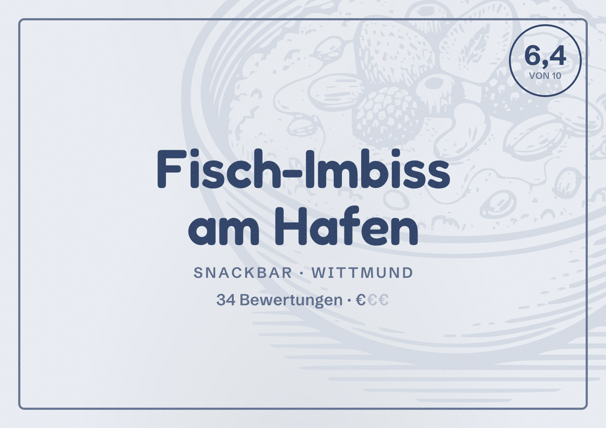 Illustriertes Poster von Fisch-Imbiss am Hafen, Snackbar in Wittmund: Bewertung 6,4 von 10 aus 34 Bewertungen, Preisniveau €
