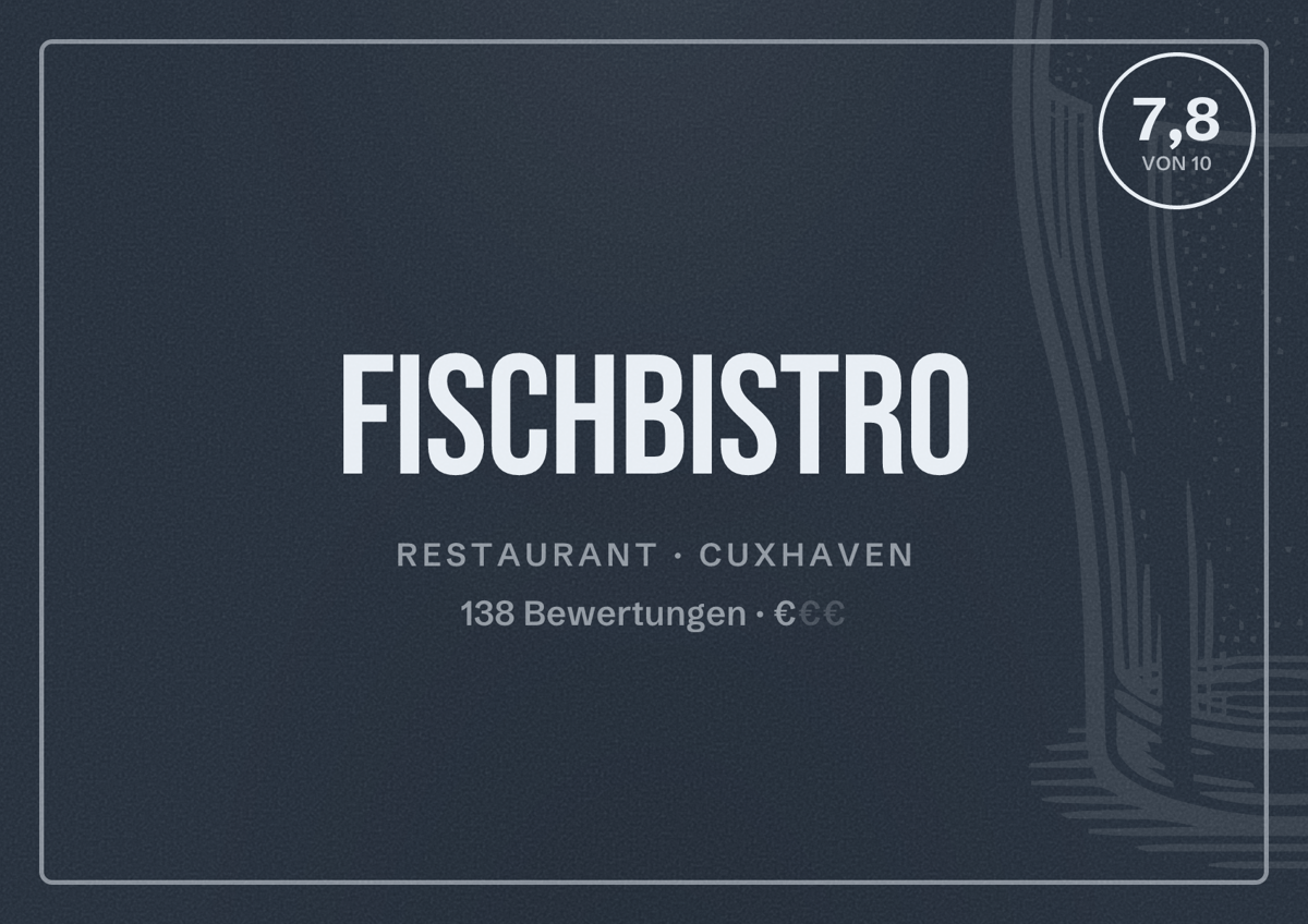 Illustriertes Poster von Fischbistro, Restaurant in Cuxhaven: Bewertung 7,8 von 10 aus 138 Bewertungen, Preisniveau €