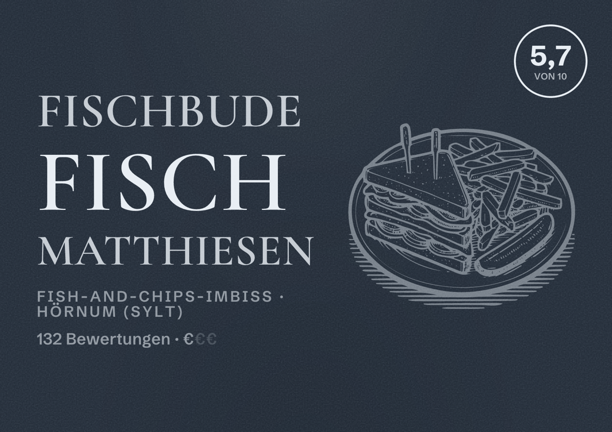 Illustriertes Poster von Fischbude Fisch Matthiesen, Fish-and-Chips-Imbiss in Hörnum (Sylt): Bewertung 5,7 von 10 aus 132 Bewertungen, Preisniveau €