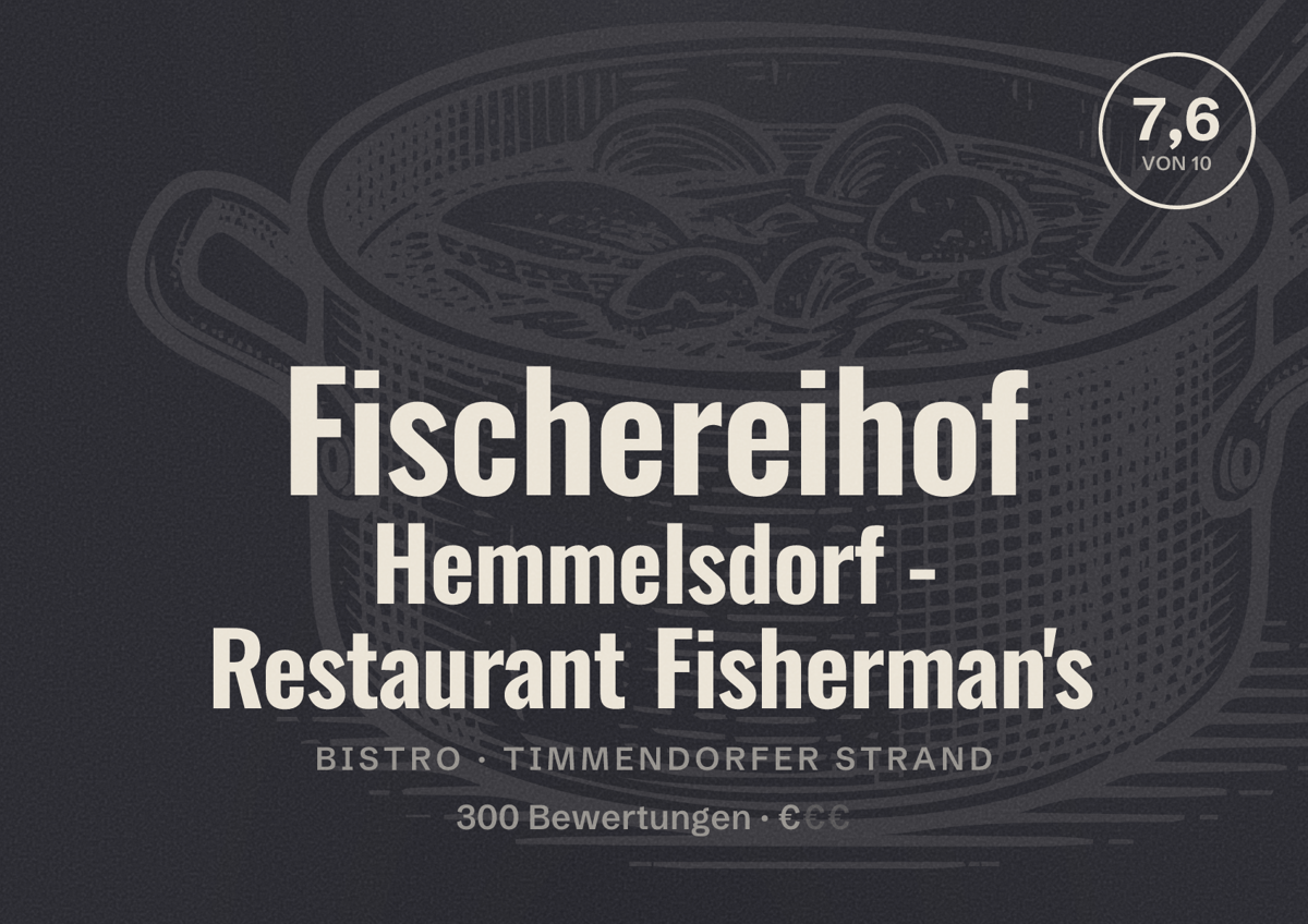 Illustriertes Poster von Fischereihof Hemmelsdorf - Restaurant Fisherman's, Bistro in Timmendorfer Strand: Bewertung 7,6 von 10 aus 300 Bewertungen, Preisniveau €