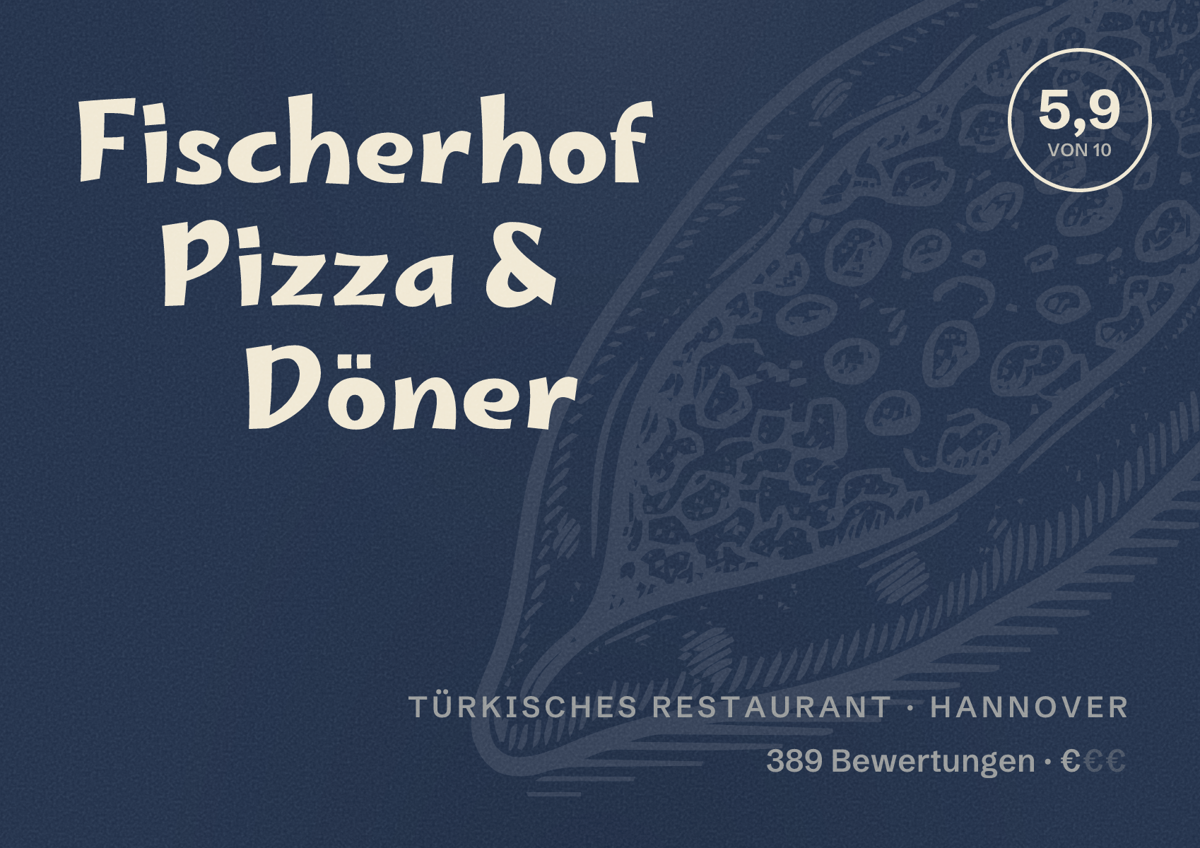 Illustriertes Poster von Fischerhof Pizza & Döner, Türkisches Restaurant in Hannover: Bewertung 5,9 von 10 aus 389 Bewertungen, Preisniveau €