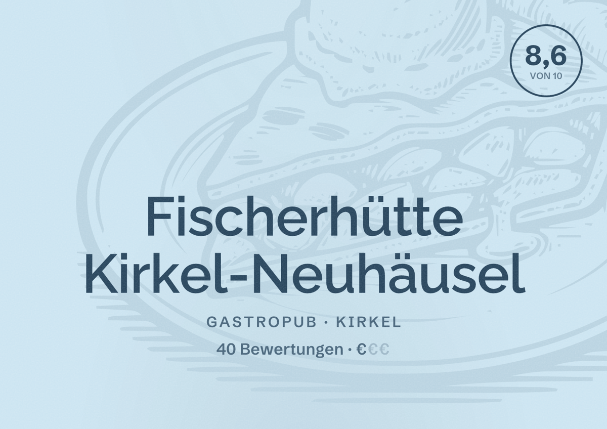 Illustriertes Poster von Fischerhütte Kirkel-Neuhäusel, Gastropub in Kirkel: Bewertung 8,6 von 10 aus 40 Bewertungen, Preisniveau €