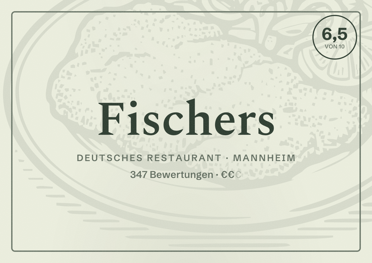 Illustriertes Poster von Fischers, Deutsches Restaurant in Mannheim: Bewertung 6,5 von 10 aus 347 Bewertungen, Preisniveau €€