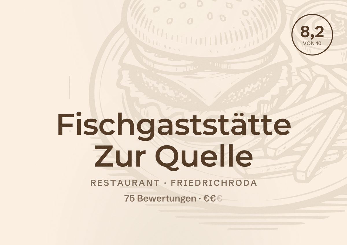 Illustriertes Poster von Fischgaststätte Zur Quelle, Restaurant in Friedrichroda: Bewertung 8,2 von 10 aus 75 Bewertungen, Preisniveau €€