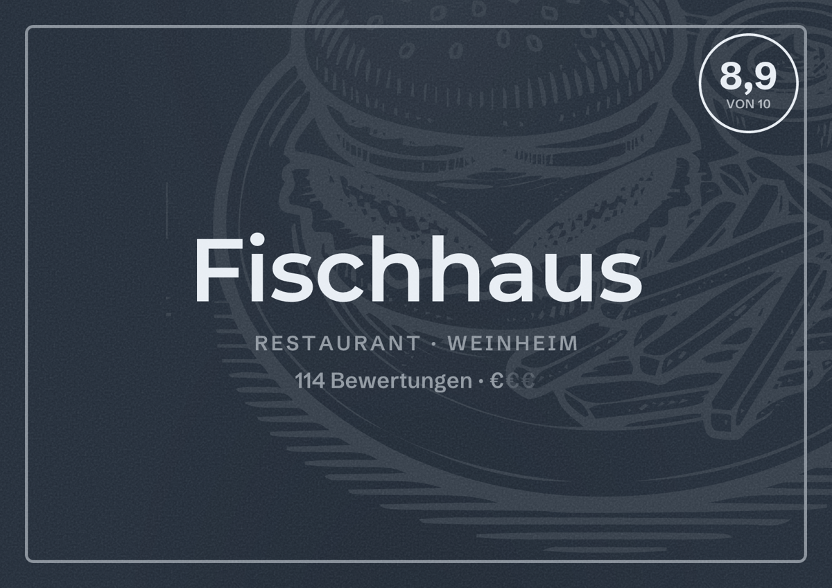 Illustriertes Poster von Fischhaus, Restaurant in Weinheim: Bewertung 8,9 von 10 aus 114 Bewertungen, Preisniveau €