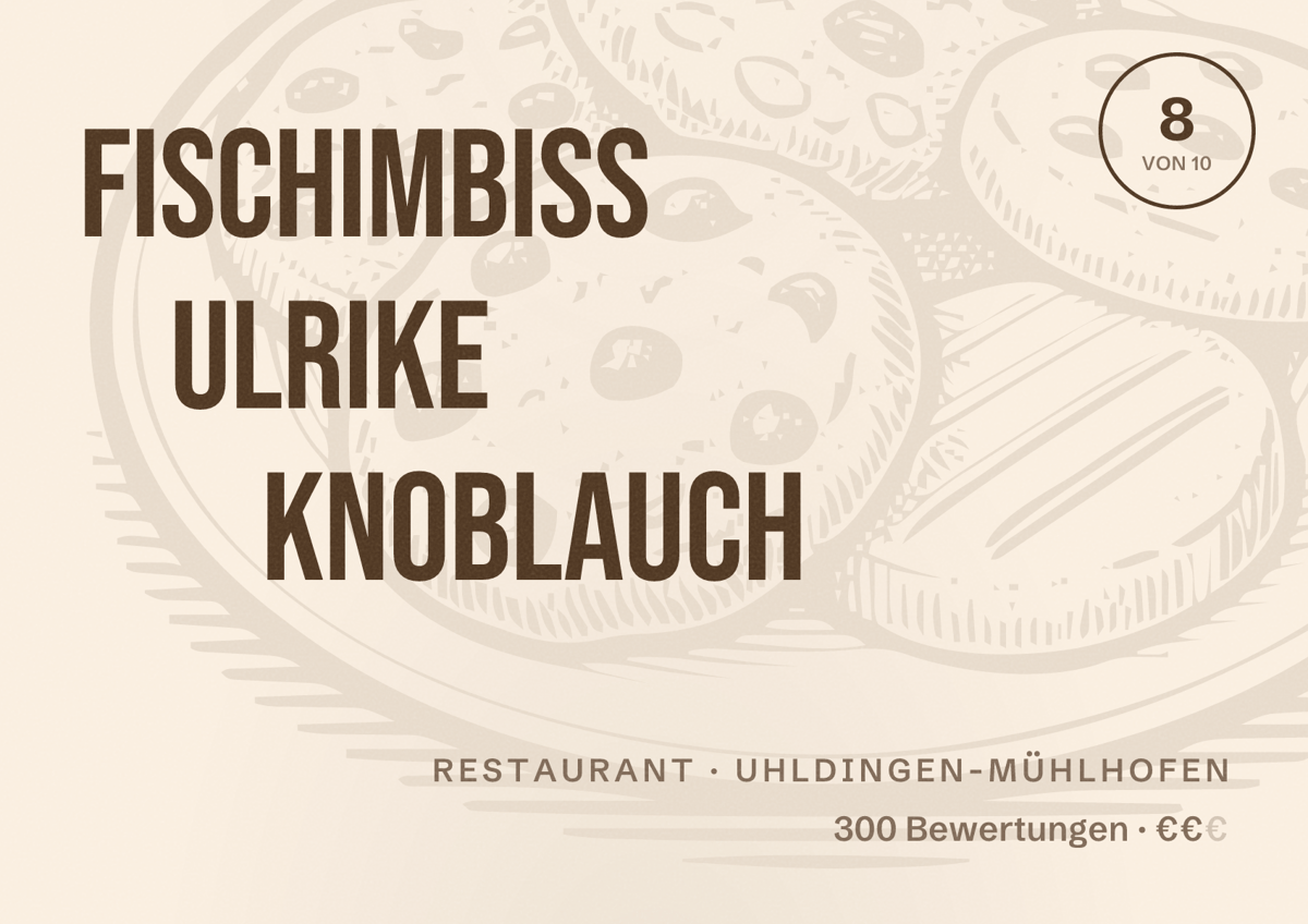 Illustriertes Poster von Fischimbiss Ulrike Knoblauch, Restaurant in Uhldingen-Mühlhofen: Bewertung 8 von 10 aus 300 Bewertungen, Preisniveau €€