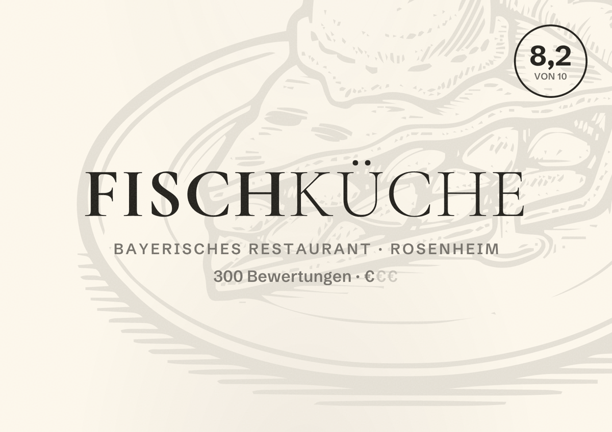 Illustriertes Poster von FISCHKÜCHE, Bayerisches Restaurant in Rosenheim: Bewertung 8,2 von 10 aus 300 Bewertungen, Preisniveau €
