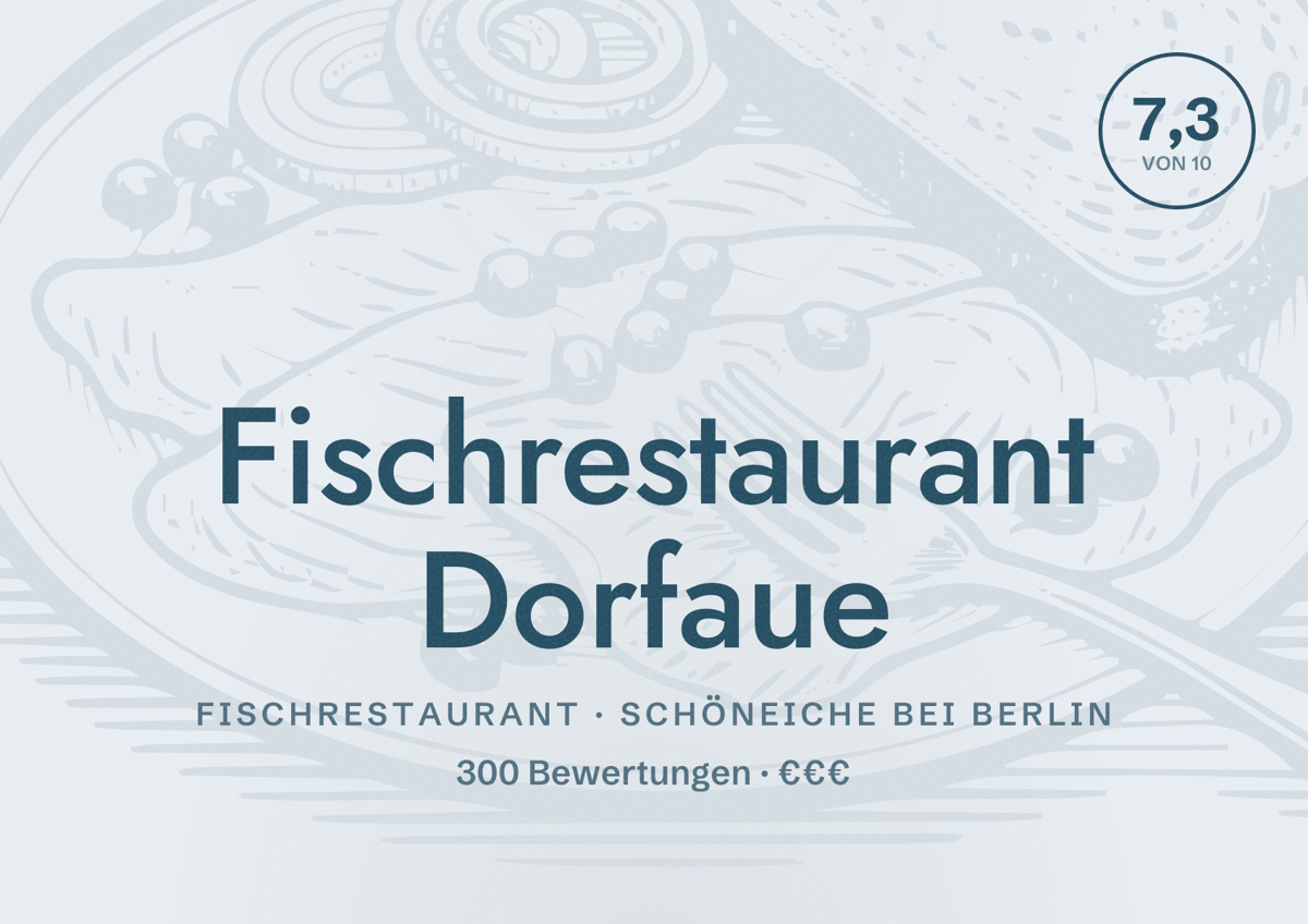 Illustriertes Poster von Fischrestaurant Dorfaue, Fischrestaurant in Schöneiche bei Berlin: Bewertung 7,3 von 10 aus 300 Bewertungen, Preisniveau €€€