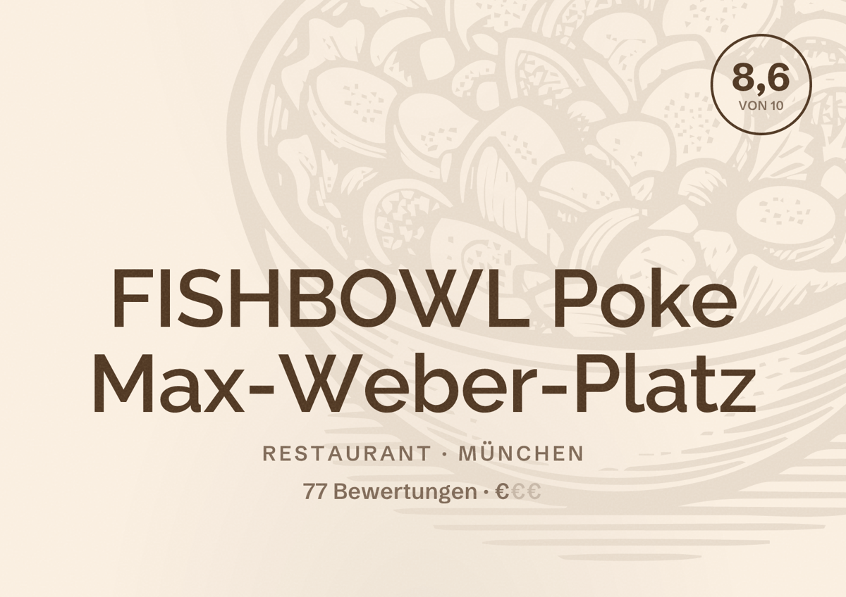 Illustriertes Poster von FISHBOWL Poke Max-Weber-Platz, Restaurant in München: Bewertung 8,6 von 10 aus 77 Bewertungen, Preisniveau €