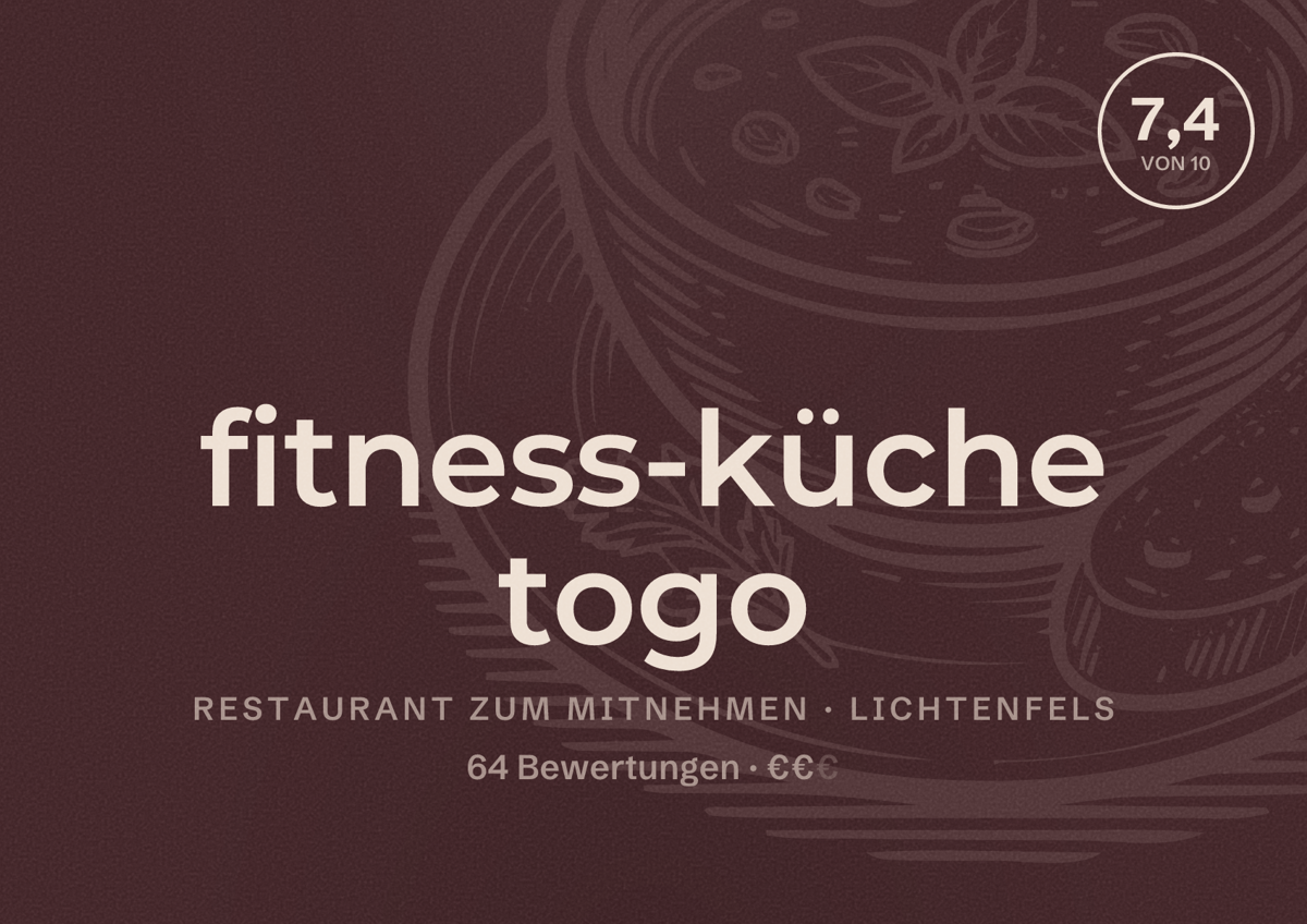 Illustriertes Poster von fitness-küche togo, Restaurant zum Mitnehmen in Lichtenfels: Bewertung 7,4 von 10 aus 64 Bewertungen, Preisniveau €€
