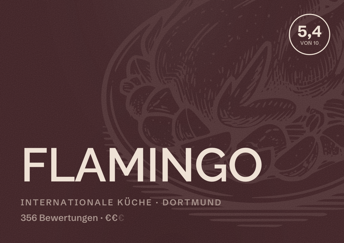 Illustriertes Poster von FLAMINGO, Internationale Küche in Dortmund: Gästebewertung 5,4 von 10 aus 356 Bewertungen