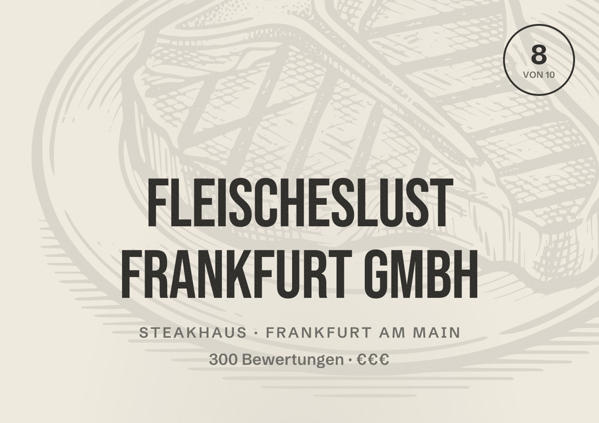 Illustriertes Poster von Fleischeslust Frankfurt GmbH, Steakhaus in Frankfurt am Main: Bewertung 8,0 von 10 aus 300 Bewertungen, Preisniveau €€€
