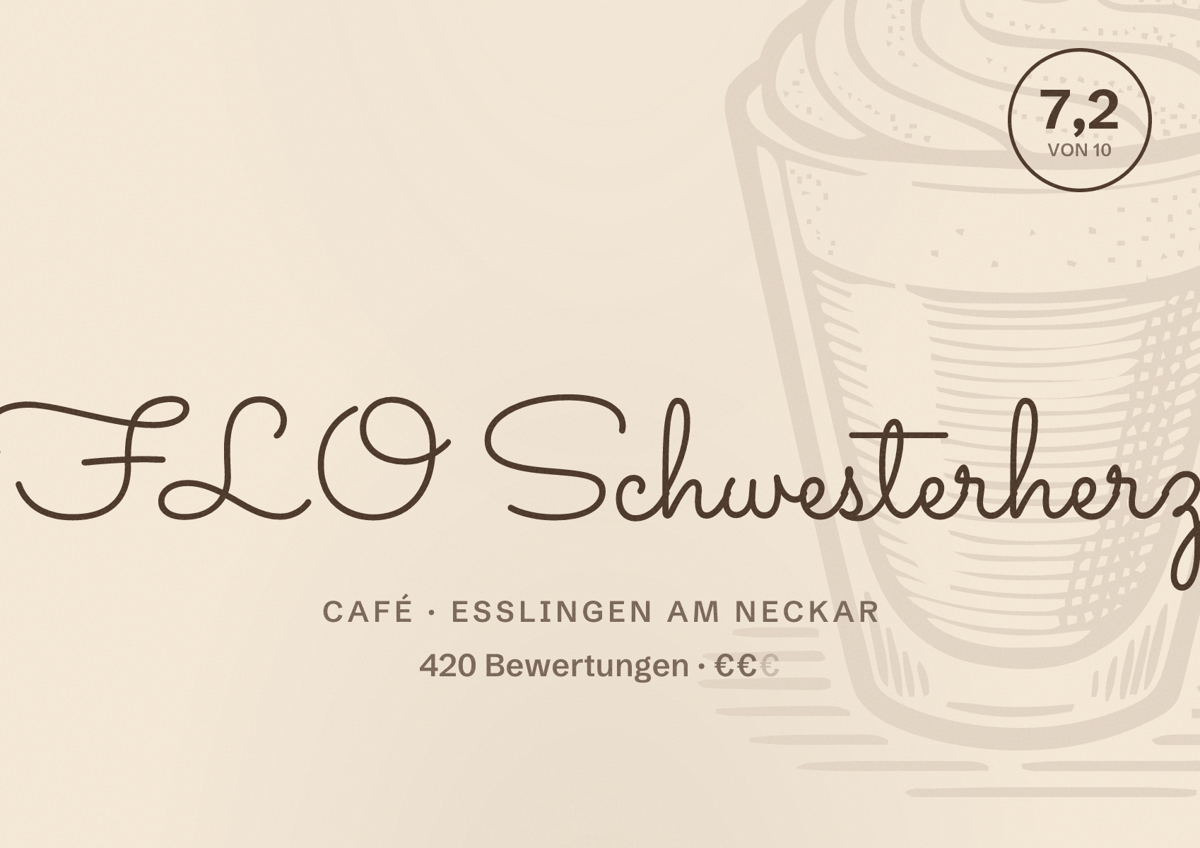Illustriertes Poster von FLO Schwesterherz, Café in Esslingen am Neckar: Bewertung 7,2 von 10 aus 420 Bewertungen, Preisniveau €€