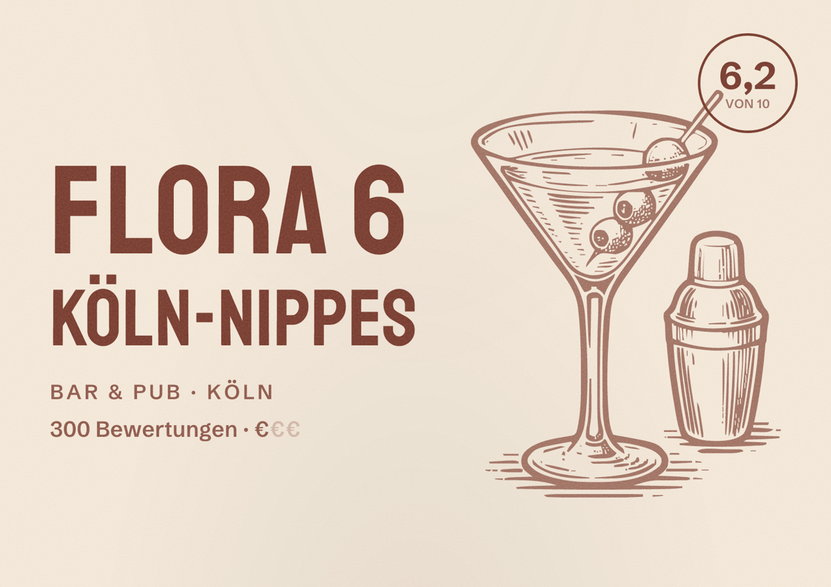 Illustriertes Poster von Flora 6 Köln-Nippes, Bar & Pub in Köln: Bewertung 6,2 von 10 aus 300 Bewertungen, Preisniveau €