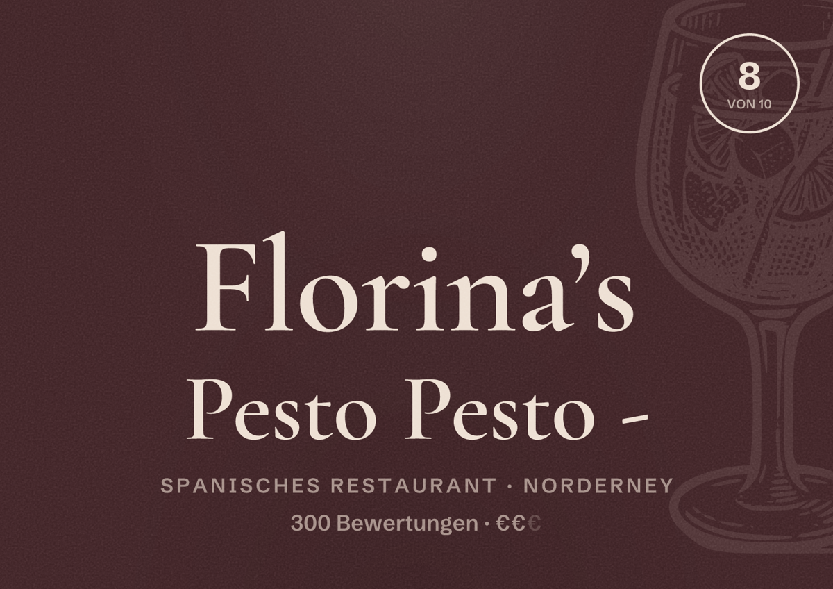 Illustriertes Poster von Florina’s Pesto Pesto -, Spanisches Restaurant in Norderney: Bewertung 8 von 10 aus 300 Bewertungen, Preisniveau €€
