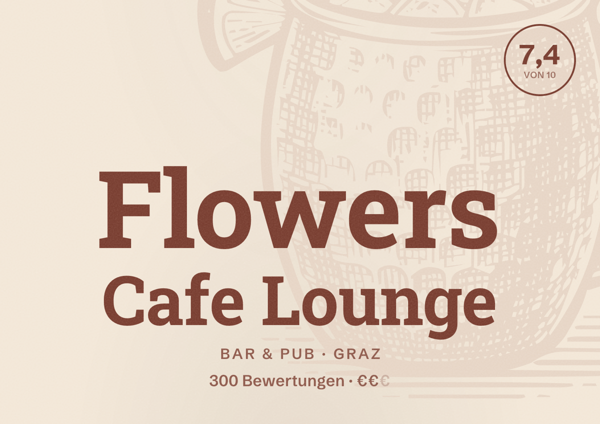 Illustriertes Poster von Flowers Cafe Lounge, Bar & Pub in Graz: Bewertung 7,4 von 10 aus 300 Bewertungen, Preisniveau €€