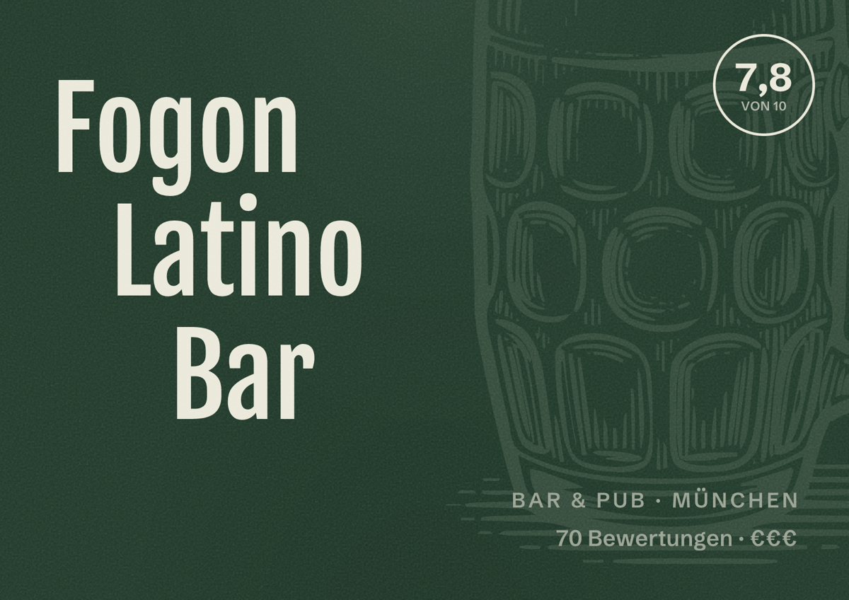 Illustriertes Poster von Fogon Latino Bar, Bar & Pub in München: Bewertung 7,8 von 10 aus 70 Bewertungen, Preisniveau €€€