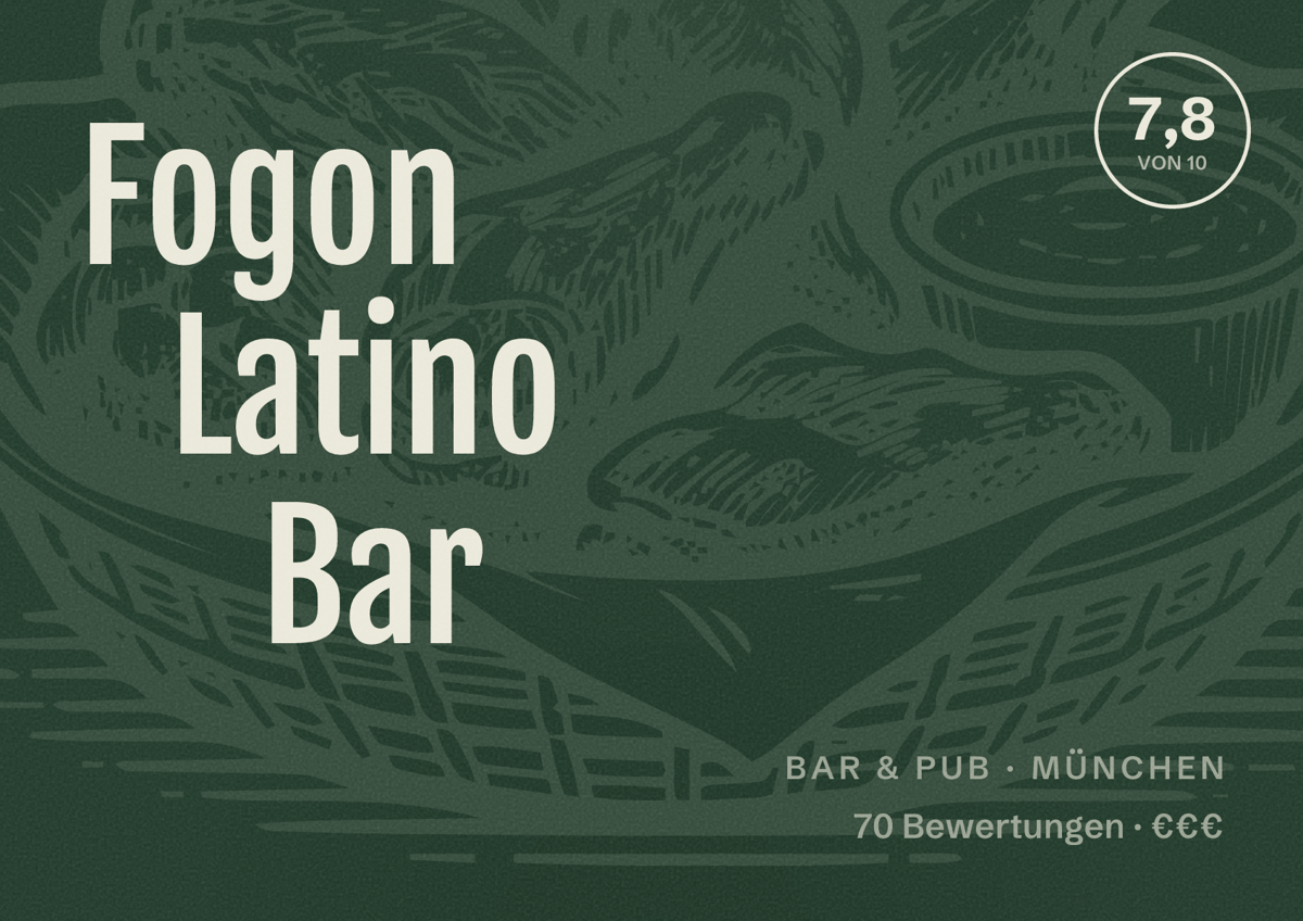 Illustriertes Poster von Fogon Latino Bar, Bar & Pub in München: Bewertung 7,8 von 10 aus 70 Bewertungen, Preisniveau €€€