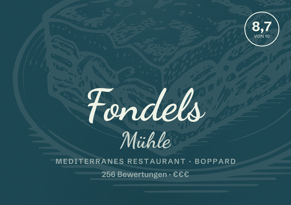 Illustriertes Poster von Fondels Mühle, Mediterranes Restaurant in Boppard: Bewertung 8,7 von 10 aus 256 Bewertungen, Preisniveau €€€