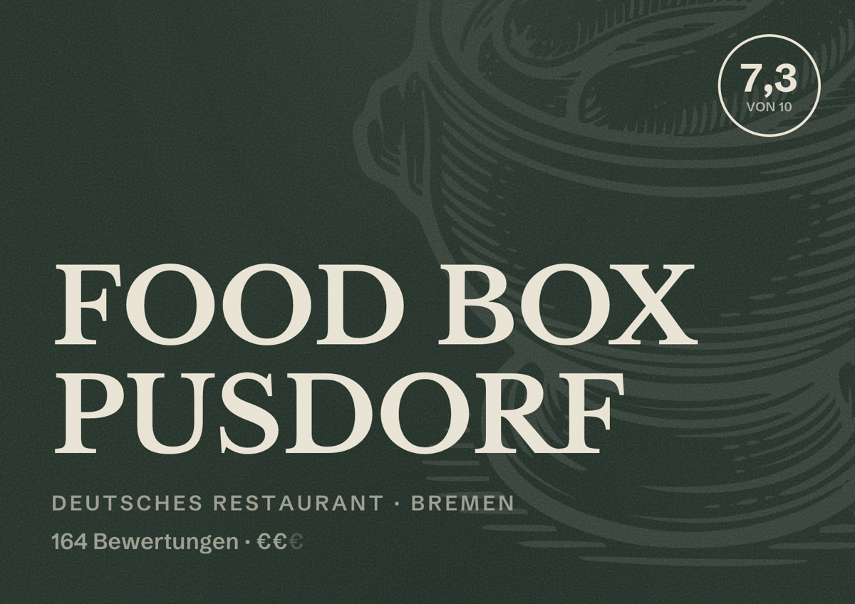 Illustriertes Poster von FOOD BOX PUSDORF, Deutsches Restaurant in Bremen: Bewertung 7,3 von 10 aus 164 Bewertungen, Preisniveau €€