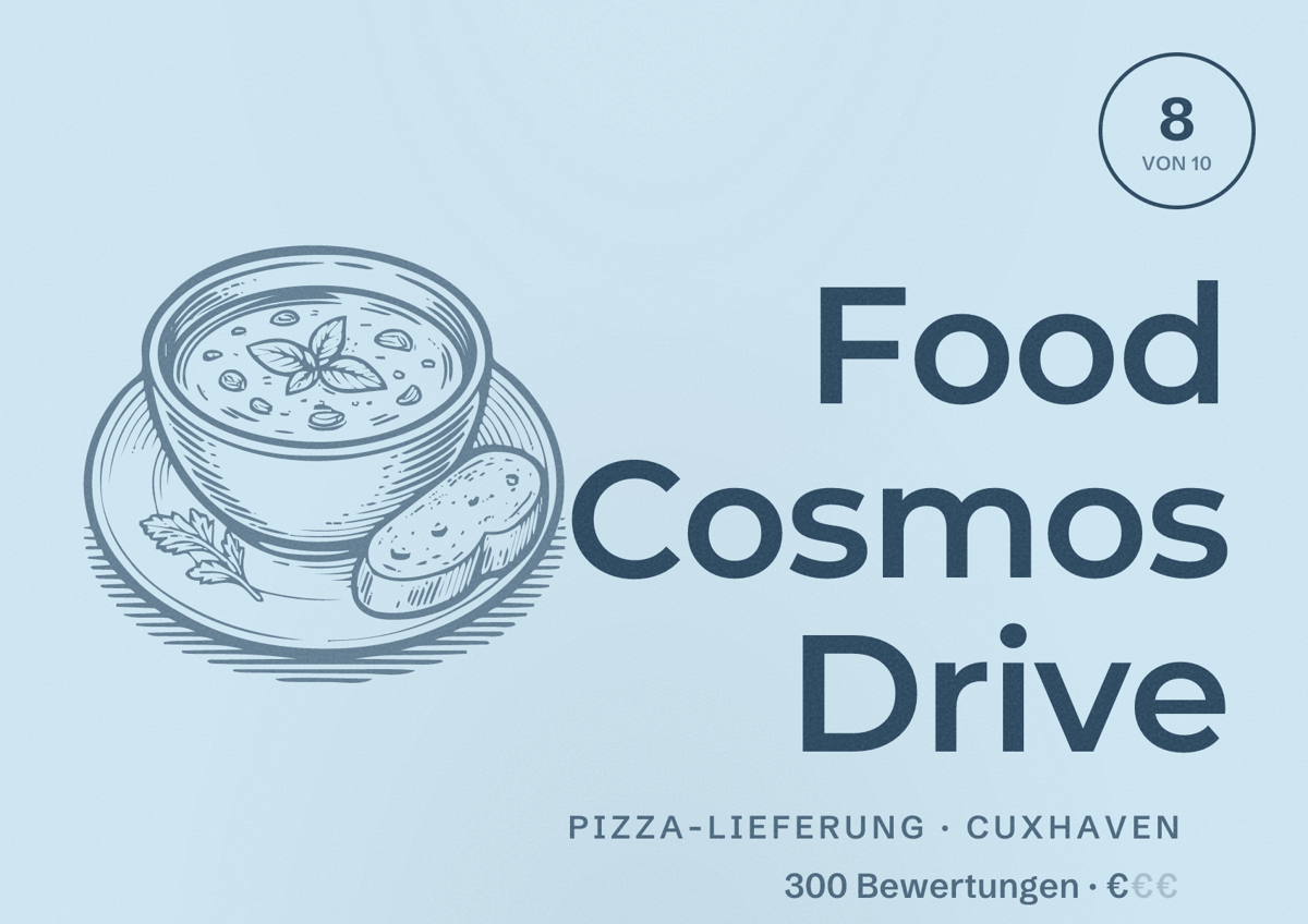 Illustriertes Poster von Food Cosmos Drive, Pizza-Lieferung in Cuxhaven: Bewertung 8 von 10 aus 300 Bewertungen, Preisniveau €