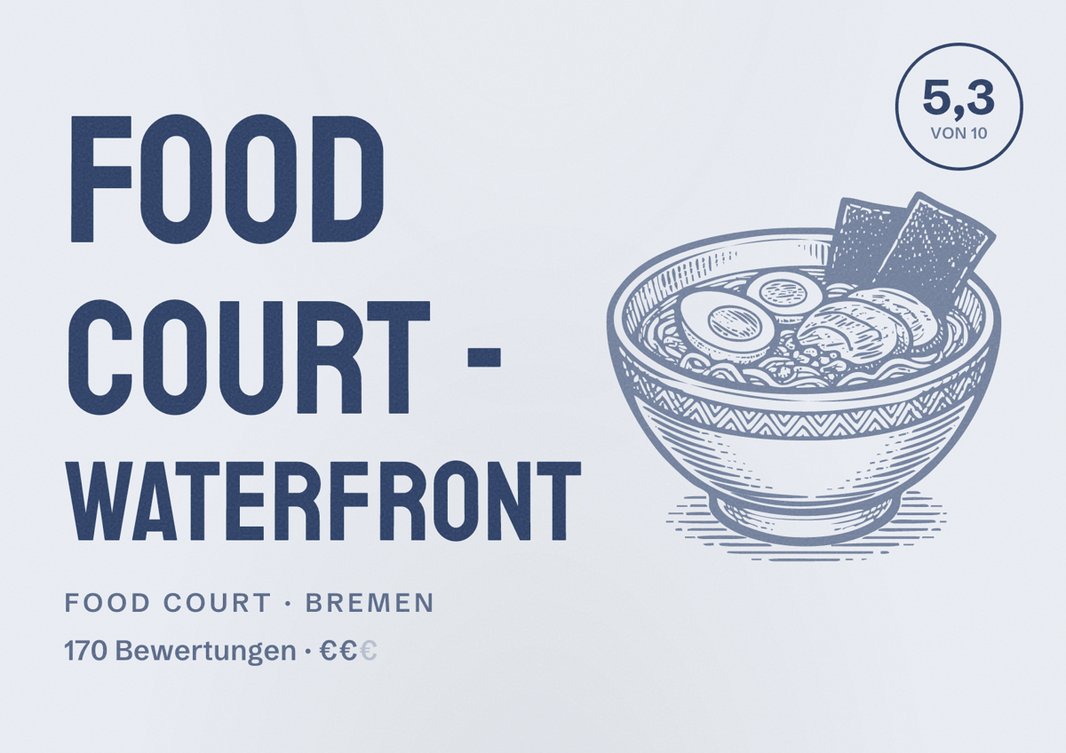 Illustriertes Poster von Food Court - Waterfront, Food Court in Bremen: Bewertung 5,3 von 10 aus 170 Bewertungen, Preisniveau €€