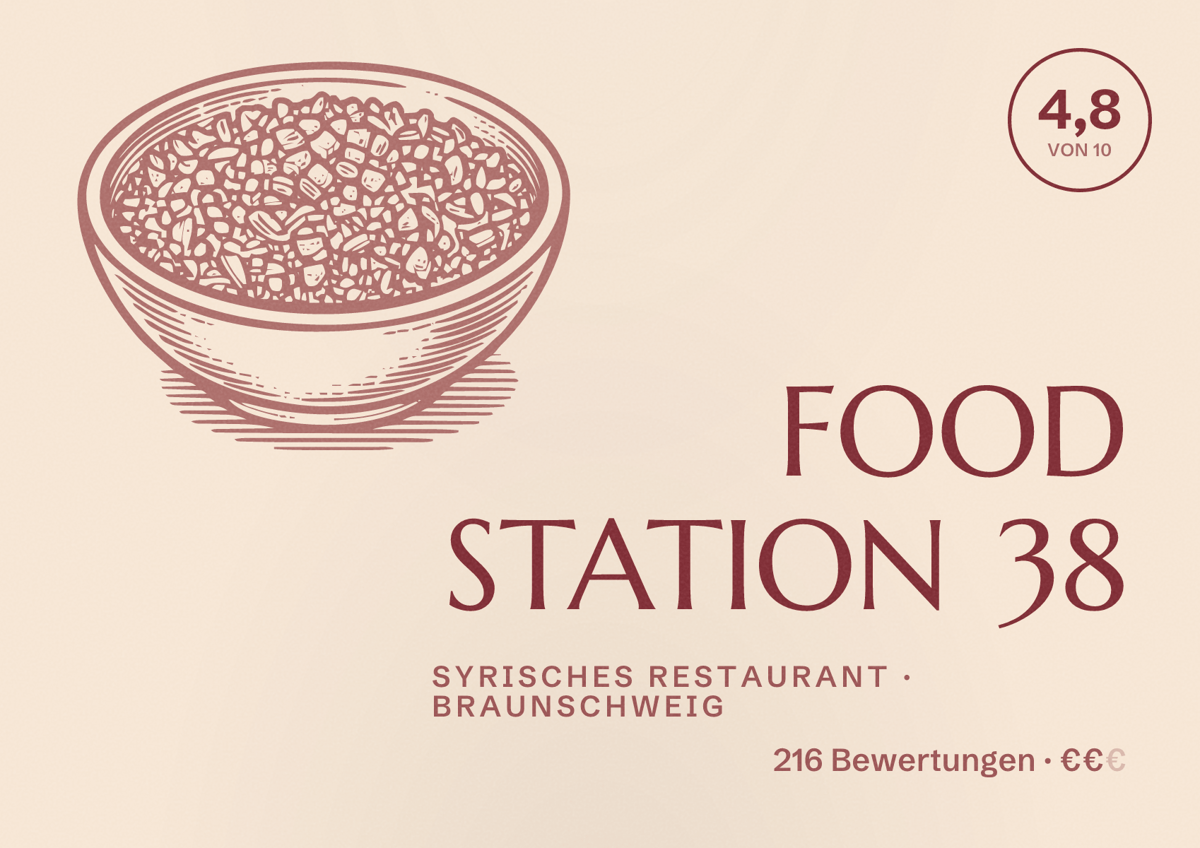 Illustriertes Poster von FOOD STATION 38, Syrisches Restaurant in Braunschweig: Bewertung 4,8 von 10 aus 216 Bewertungen, Preisniveau €€