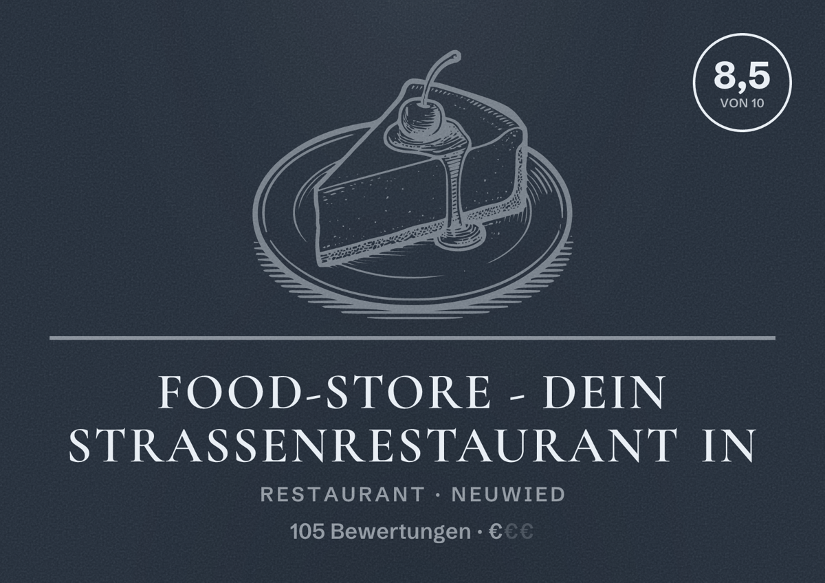 Illustriertes Poster von Food-Store - Dein Straßenrestaurant in, Restaurant in Neuwied: Bewertung 8,5 von 10 aus 105 Bewertungen, Preisniveau €