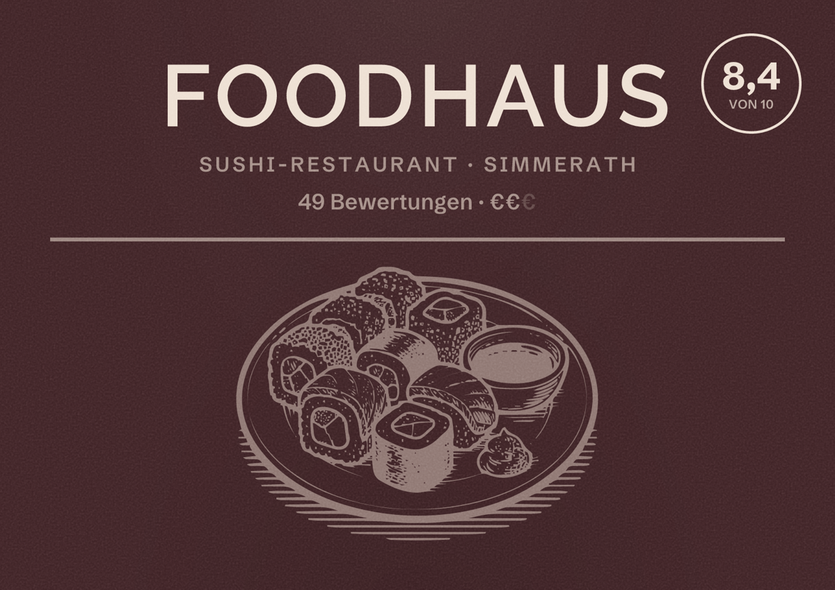 Illustriertes Poster von FOODHAUS, Sushi-Restaurant in Simmerath: Bewertung 8,4 von 10 aus 49 Bewertungen, Preisniveau €€