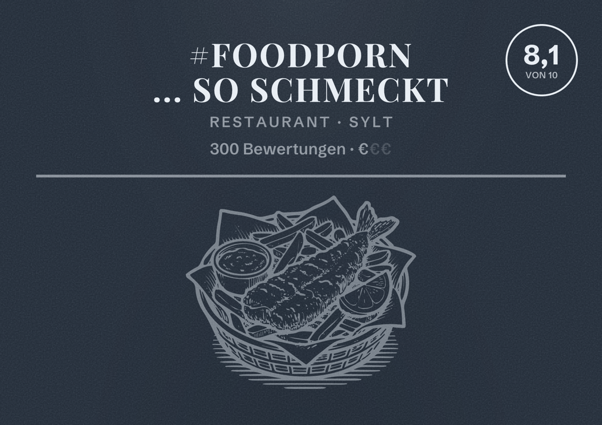 Illustriertes Poster von #Foodporn ... so schmeckt, Restaurant in Sylt: Bewertung 8,1 von 10 aus 300 Bewertungen, Preisniveau €