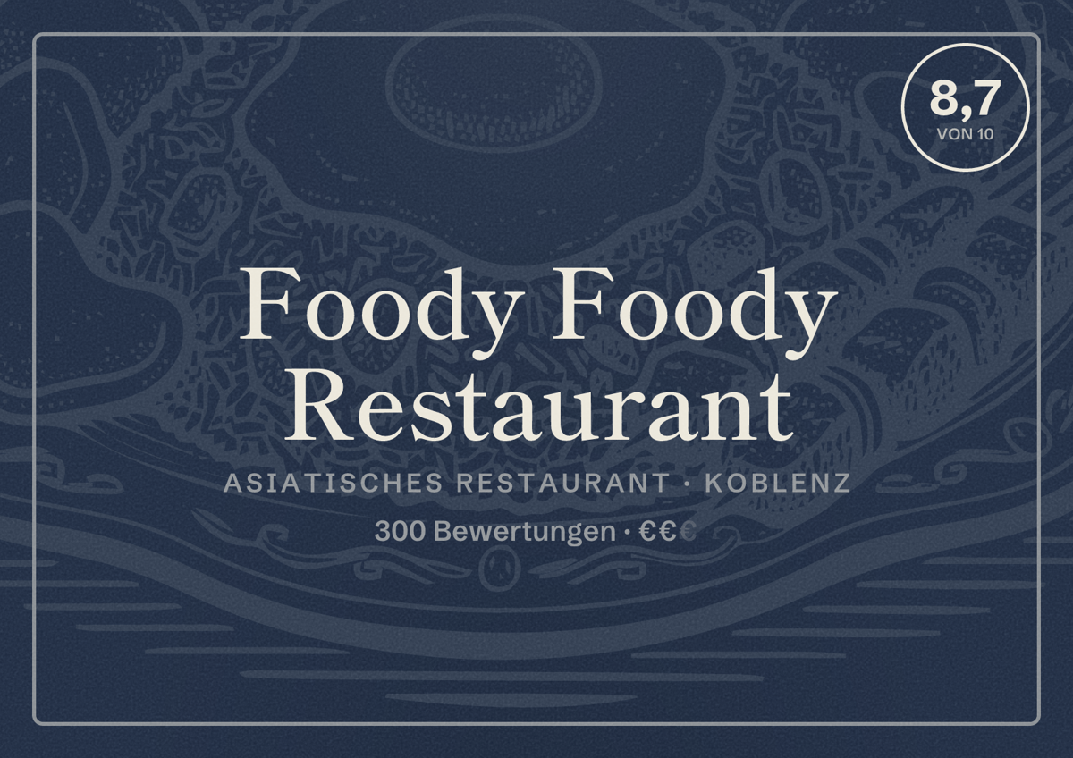 Illustriertes Poster von Foody Foody Restaurant, Asiatisches Restaurant in Koblenz: Bewertung 8,7 von 10 aus 300 Bewertungen, Preisniveau €€