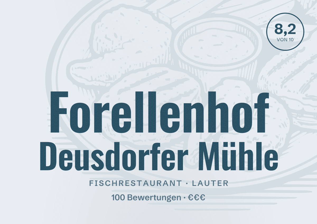 Illustriertes Poster von Forellenhof Deusdorfer Mühle, Fischrestaurant in Lauter: Bewertung 8,2 von 10 aus 100 Bewertungen, Preisniveau €€€
