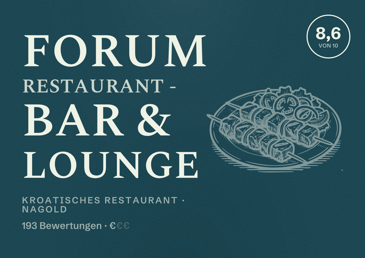 Illustriertes Poster von Forum Restaurant - Bar & Lounge, Kroatisches Restaurant in Nagold: Bewertung 8,6 von 10 aus 193 Bewertungen, Preisniveau €