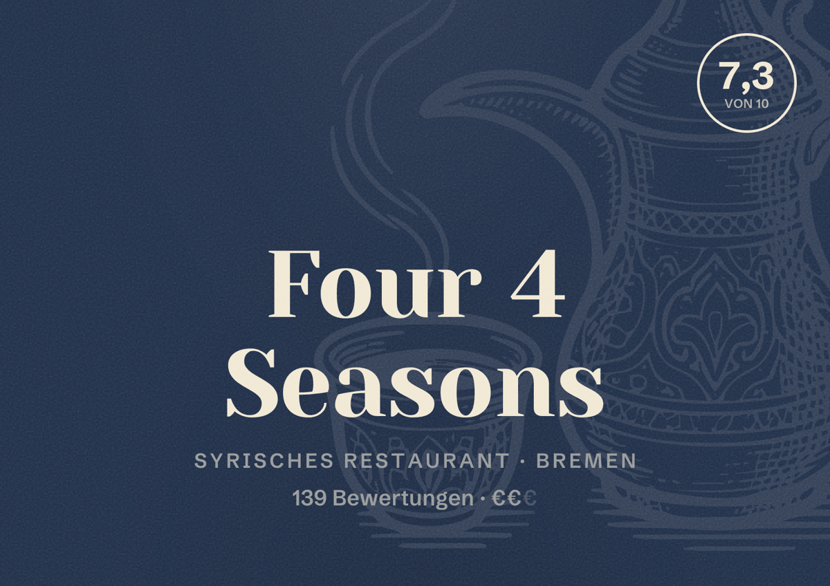 Illustriertes Poster von Four 4 Seasons, Syrisches Restaurant in Bremen: Bewertung 7,3 von 10 aus 139 Bewertungen, Preisniveau €€