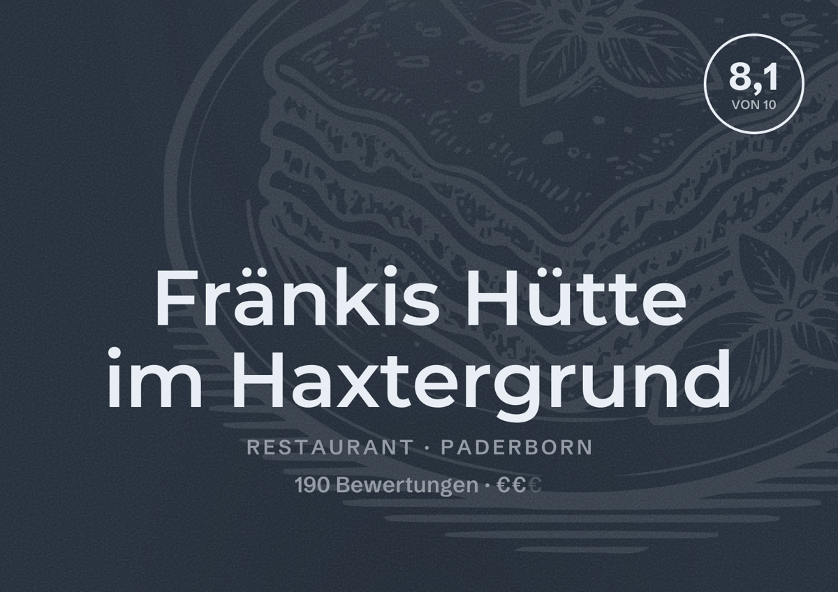 Illustriertes Poster von Fränkis Hütte im Haxtergrund, Restaurant in Paderborn: Bewertung 8,1 von 10 aus 190 Bewertungen, Preisniveau €€