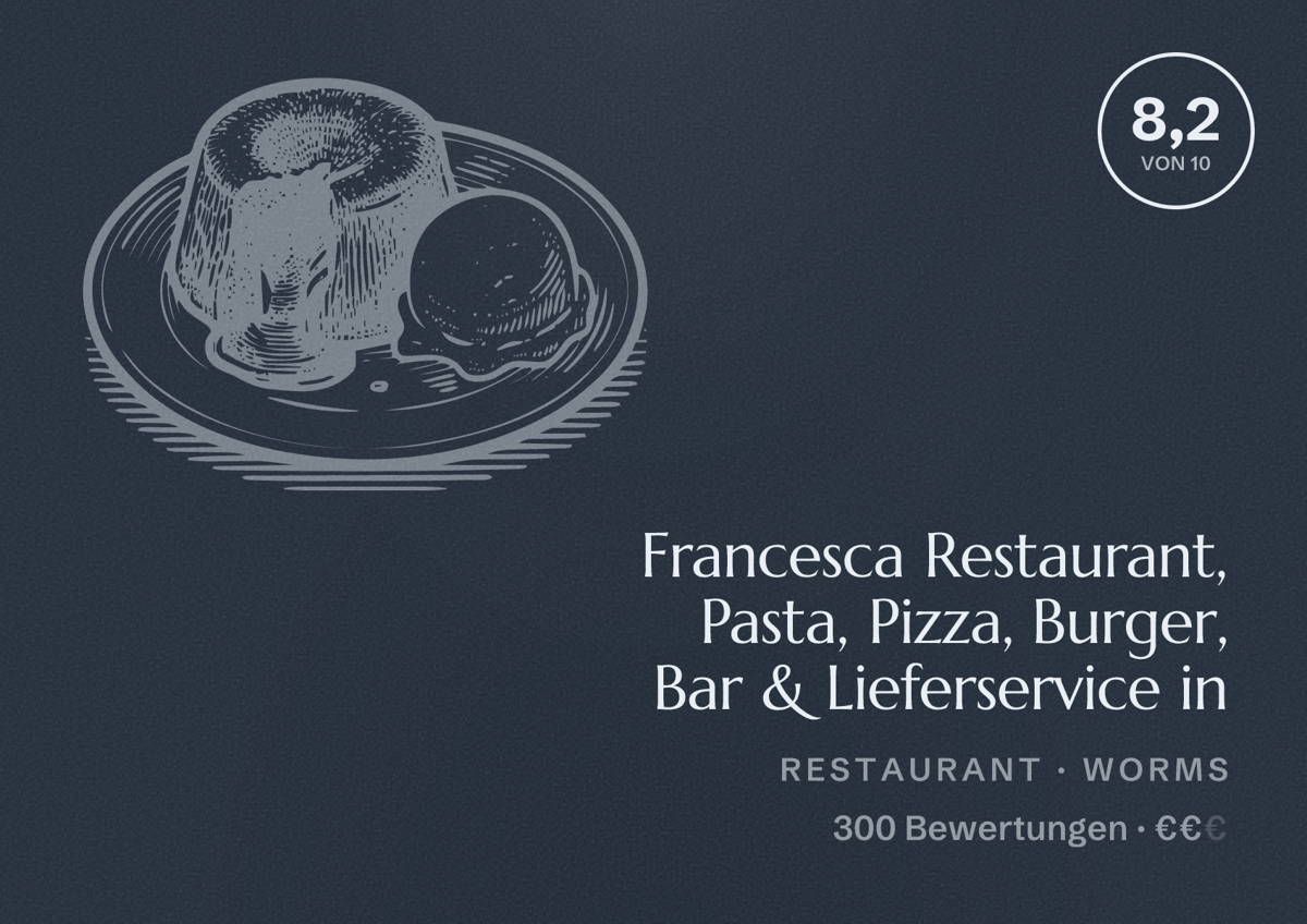 Illustriertes Poster von Francesca Restaurant, Pasta, Pizza, Burger, Bar & Lieferservice in, Restaurant in Worms: Bewertung 8,2 von 10 aus 300 Bewertungen, Preisniveau €€