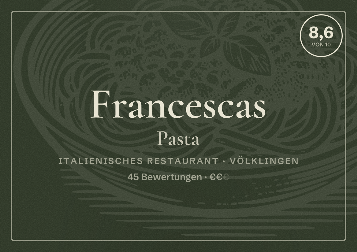 Illustriertes Poster von Francescas Pasta, Italienisches Restaurant in Völklingen: Bewertung 8,6 von 10 aus 45 Bewertungen, Preisniveau €€
