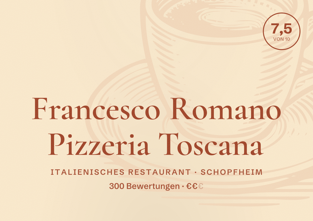 Illustriertes Poster von Francesco Romano Pizzeria Toscana, Italienisches Restaurant in Schopfheim: Bewertung 7,5 von 10 aus 300 Bewertungen, Preisniveau €€