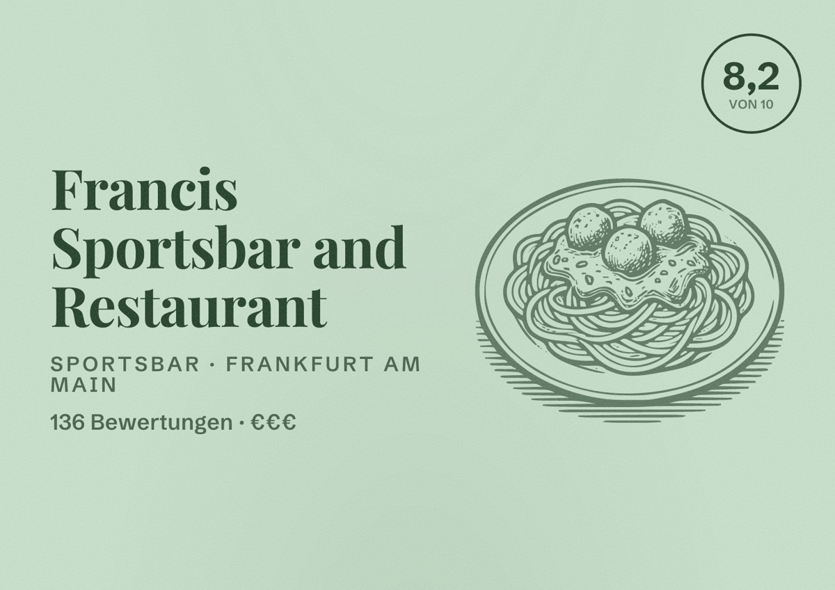 Illustriertes Poster von Francis Sportsbar and Restaurant, Sportsbar in Frankfurt am Main: Bewertung 8,2 von 10 aus 136 Bewertungen, Preisniveau €€€