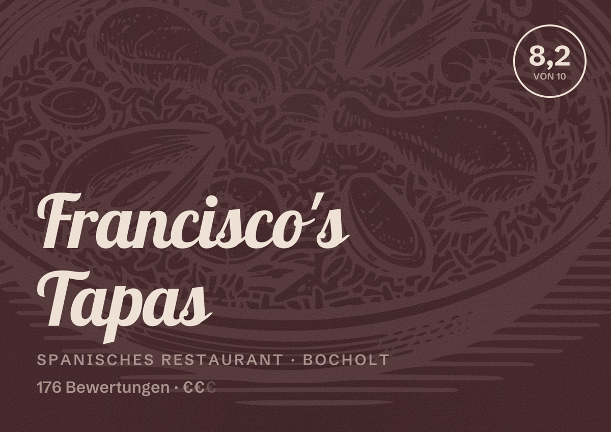 Illustriertes Poster von Francisco's Tapas, Spanisches Restaurant in Bocholt: Bewertung 8,2 von 10 aus 176 Bewertungen, Preisniveau €€