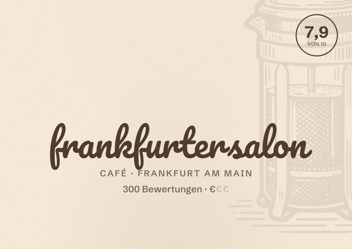 Illustriertes Poster von frankfurtersalon, Café in Frankfurt am Main: Bewertung 7,9 von 10 aus 300 Bewertungen, Preisniveau €
