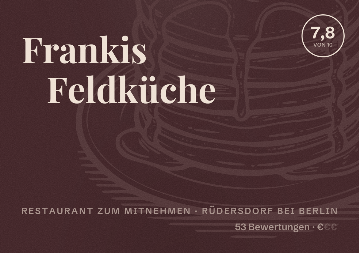 Illustriertes Poster von Frankis Feldküche, Restaurant zum Mitnehmen in Rüdersdorf bei Berlin: Bewertung 7,8 von 10 aus 53 Bewertungen, Preisniveau €
