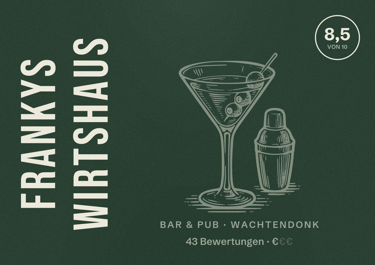 Illustriertes Poster von Frankys Wirtshaus, Bar & Pub in Wachtendonk: Bewertung 8,5 von 10 aus 43 Bewertungen, Preisniveau €