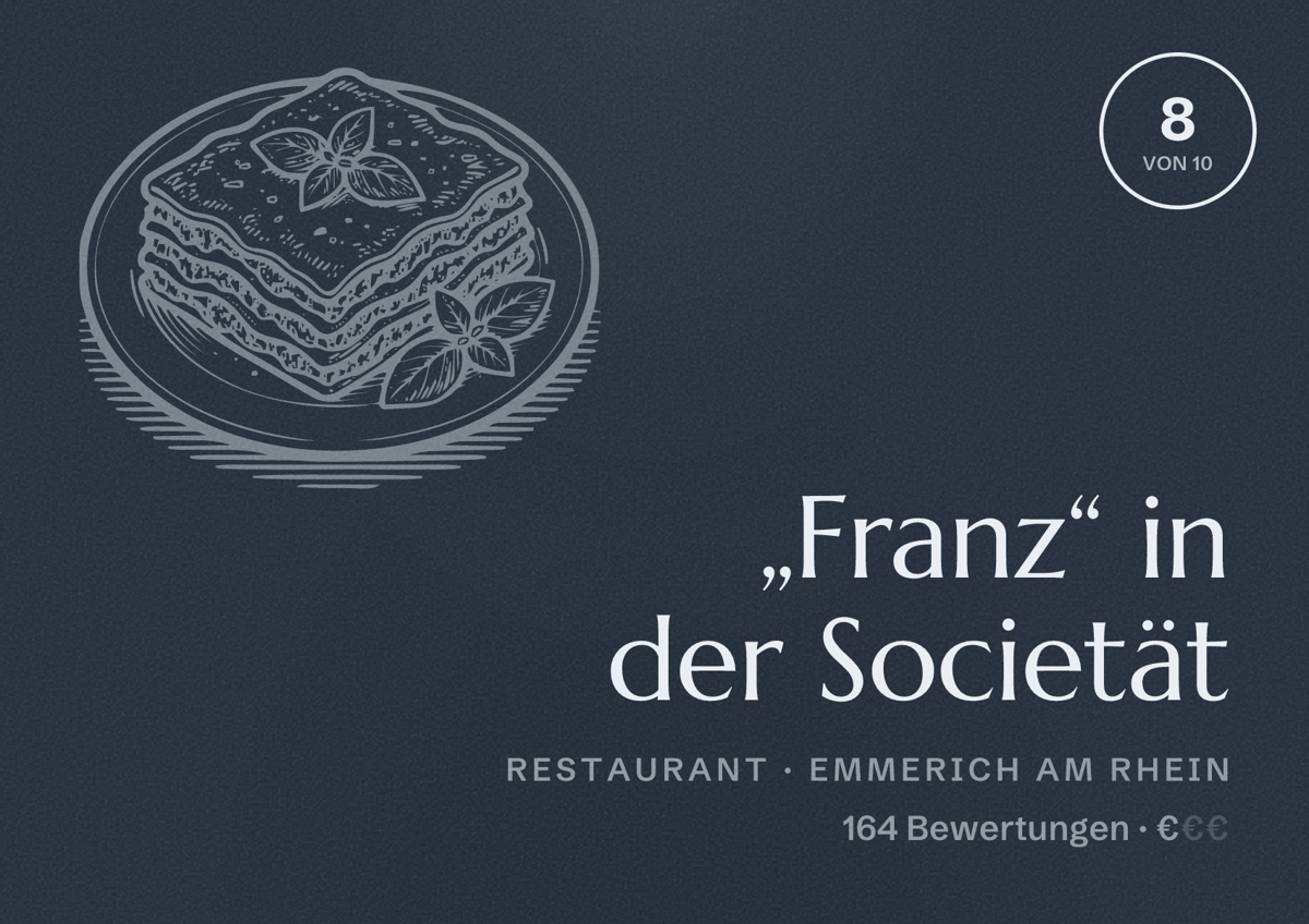 Illustriertes Poster von „Franz“ in der Societät, Restaurant in Emmerich am Rhein: Bewertung 8 von 10 aus 164 Bewertungen, Preisniveau €