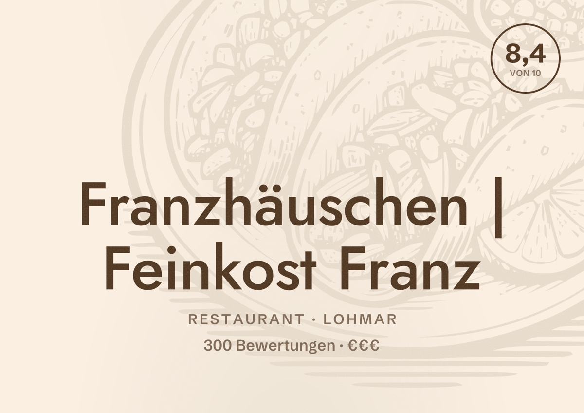 Illustriertes Poster von Franzhäuschen | Feinkost Franz, Restaurant in Lohmar: Bewertung 8,4 von 10 aus 300 Bewertungen, Preisniveau €€€