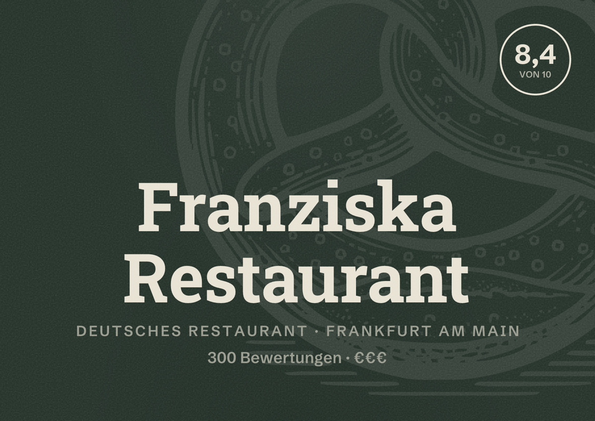 Illustriertes Poster von Franziska Restaurant, Deutsches Restaurant in Frankfurt am Main: Bewertung 8,4 von 10 aus 300 Bewertungen, Preisniveau €€€