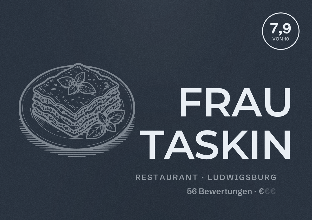 Illustriertes Poster von FRAU TASKIN, Restaurant in Ludwigsburg: Bewertung 7,9 von 10 aus 56 Bewertungen, Preisniveau €