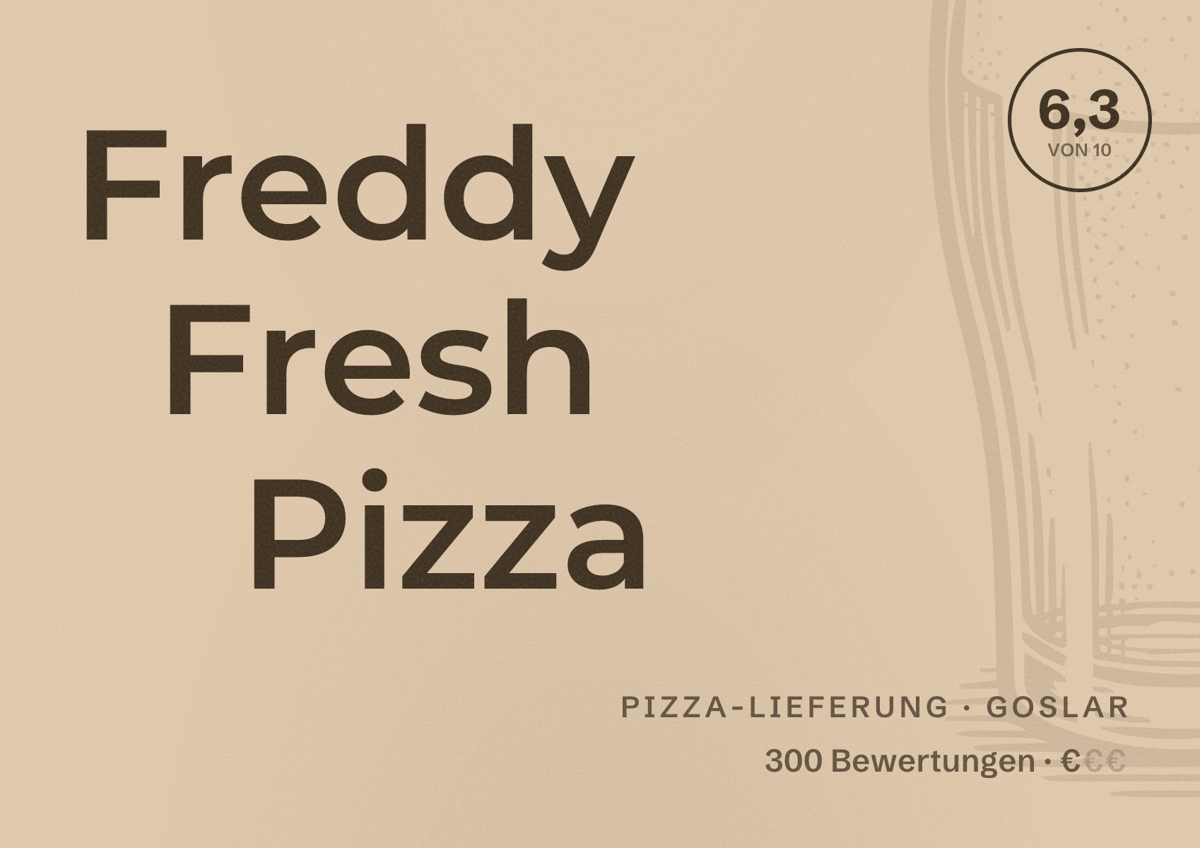 Illustriertes Poster von Freddy Fresh Pizza, Pizza-Lieferung in Goslar: Bewertung 6,3 von 10 aus 300 Bewertungen, Preisniveau €