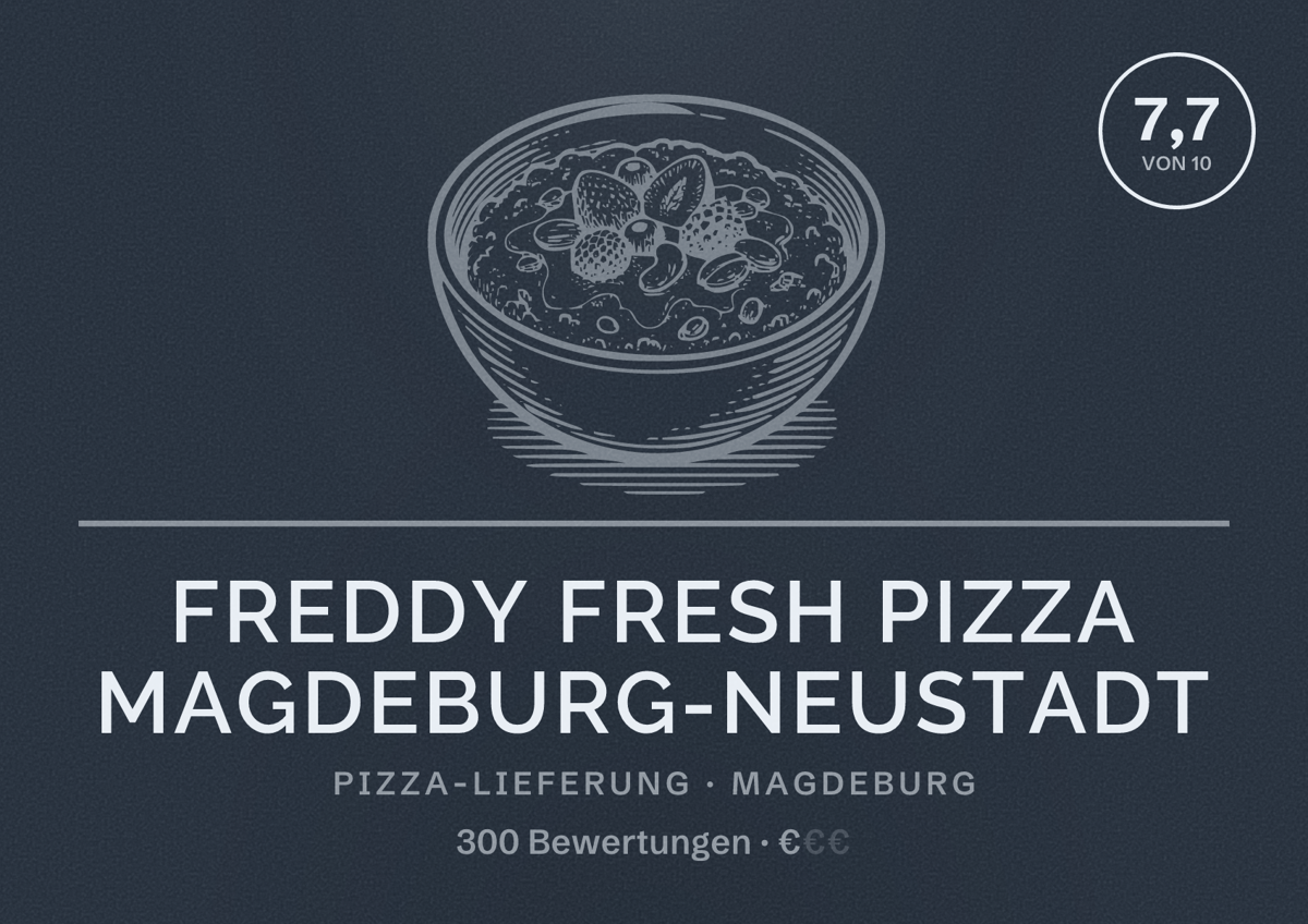 Illustriertes Poster von Freddy Fresh Pizza Magdeburg-Neustadt, Pizza-Lieferung in Magdeburg: Bewertung 7,7 von 10 aus 300 Bewertungen, Preisniveau €