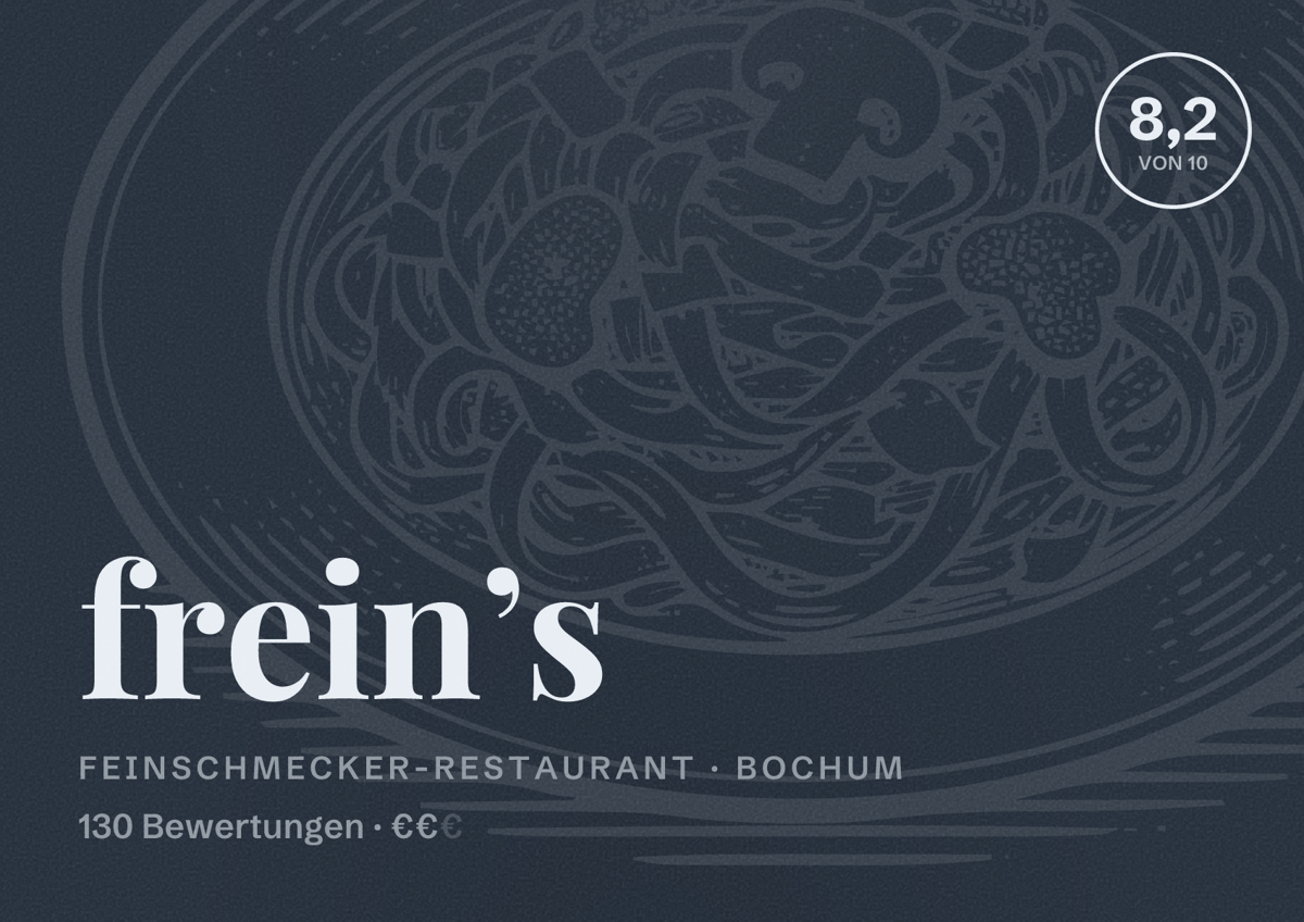 Illustriertes Poster von frein’s, Feinschmecker-Restaurant in Bochum: Bewertung 8,2 von 10 aus 130 Bewertungen, Preisniveau €€